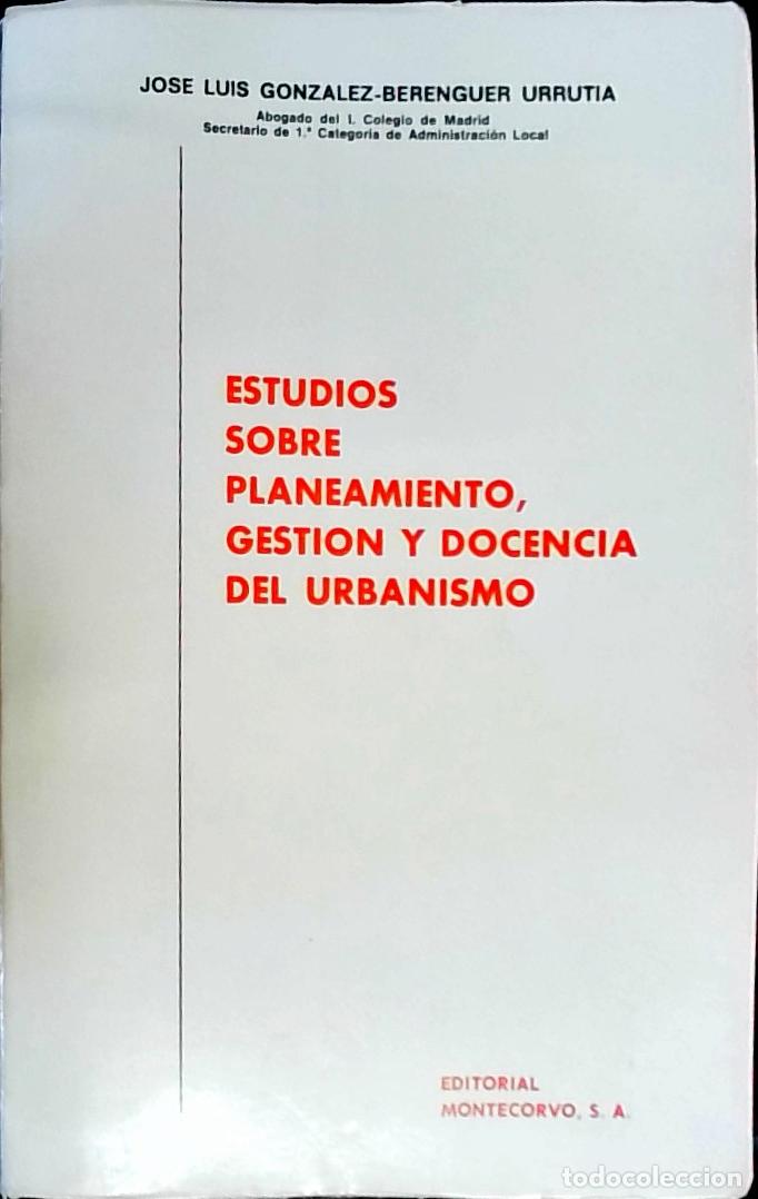 books: Estudios sobre planeamiento, gesti&oacute;n y docencia del urbanismo - Gonz&aacute;lez Berenguer Urrutia, Jos&eacute; Lui
