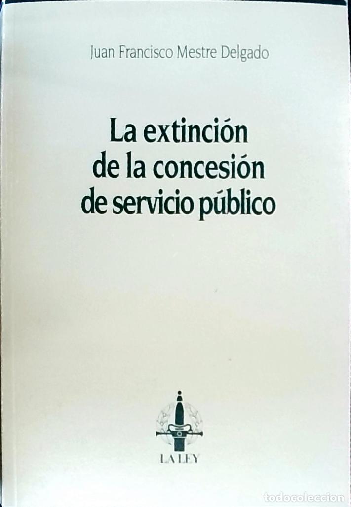 Livros em segunda m&atilde;o: La extinci&oacute;n de la concesi&oacute;n de servicio p&uacute;blico - MESTRE DELGADO, Juan Francisc: