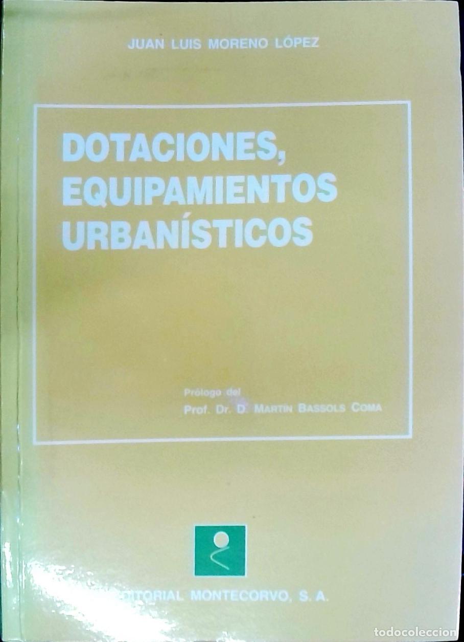 B&uuml;cher: Dotaciones, documentos urban&iacute;sticos. El sustrato de la urban&iacute;stica social - Moreno L&oacute;pez, Juan Luis: