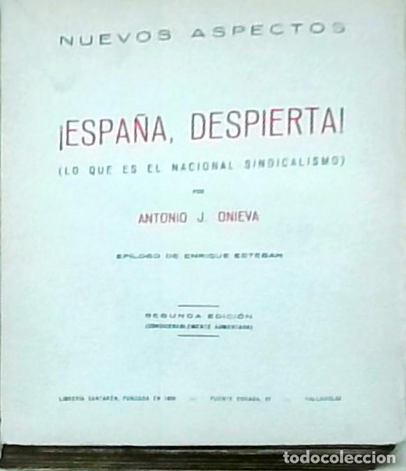 Libros: Espa&ntilde;a, despierta (Lo que es el Nacional-Sindicalismo)2&ordf; edici&oacute;n (considerablemente aumentada) - ONI