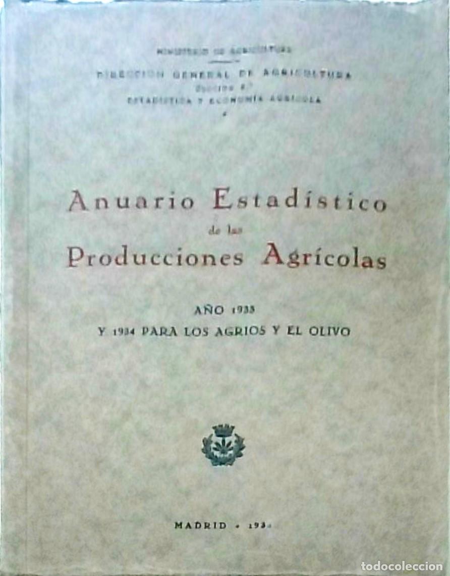 B&uuml;cher: Anuario estad&iacute;stico de las producciones agr&iacute;colas. A&ntilde;o 1933 y 1934 para los agrios y el olivo - AA.