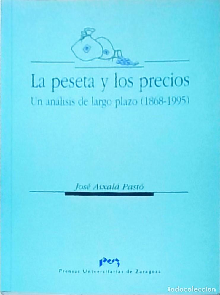Livros em segunda m&atilde;o: La peseta y los precios. Un an&aacute;lisis de largo plazo (1868-1995) - AIXALA PASTO, Jos&eacute;: