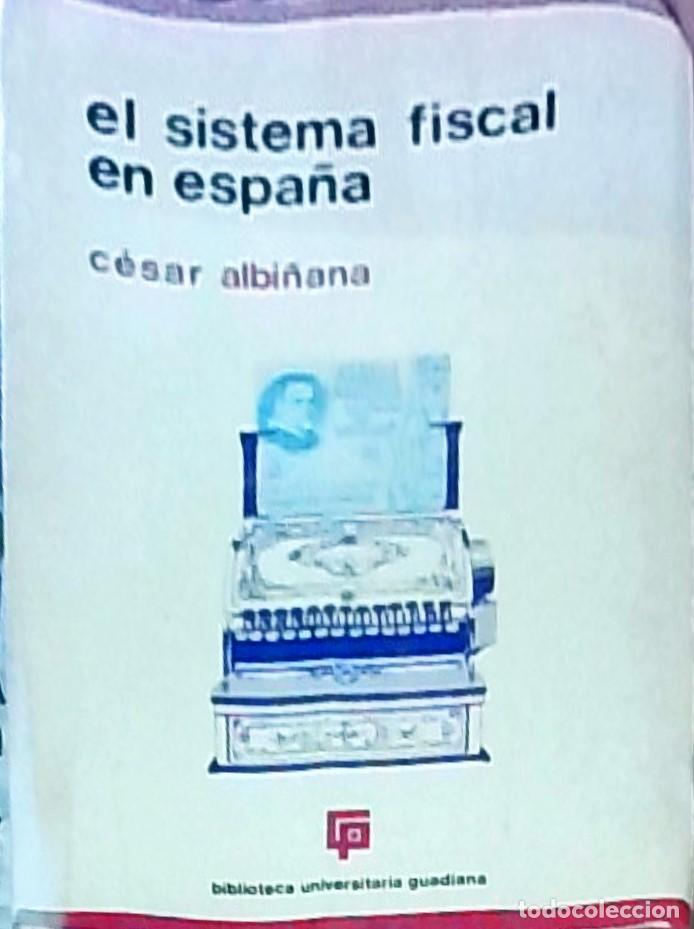 Libros: El sistema fiscal en Espa&ntilde;a. 2&ordf; edici&oacute;n - ALBI&Ntilde;ANA GARCIA QUINTANA, C&eacute;sar :