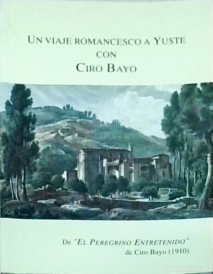 B&uuml;cher: Un viaje romancesco a Yuste con Ciro Bayo. de El peregrino entretenido de .... (1910) - BAYO, Ciro:
