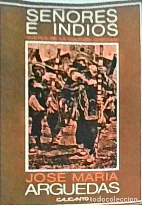 Libros: Se&ntilde;ores e indios. Acerca de la cultura quechua - ARGUEDAS, Jos&eacute; Mar&iacute;a: