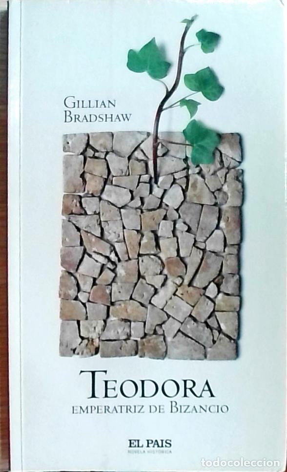 Libros: Teodora: emperatriz de Bizancio - Bradshaw, Gillian: - Foto 1