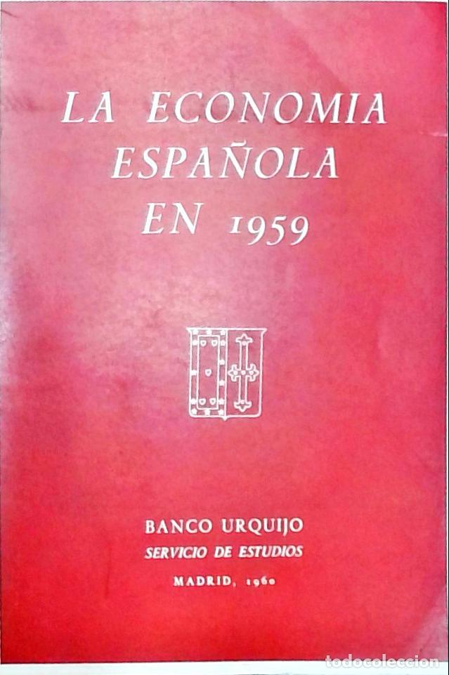 Libri di seconda mano: La Econom&iacute;a Espa&ntilde;ola en 1959: Banco Urquijo: servicio de estudios - Autores Varios: