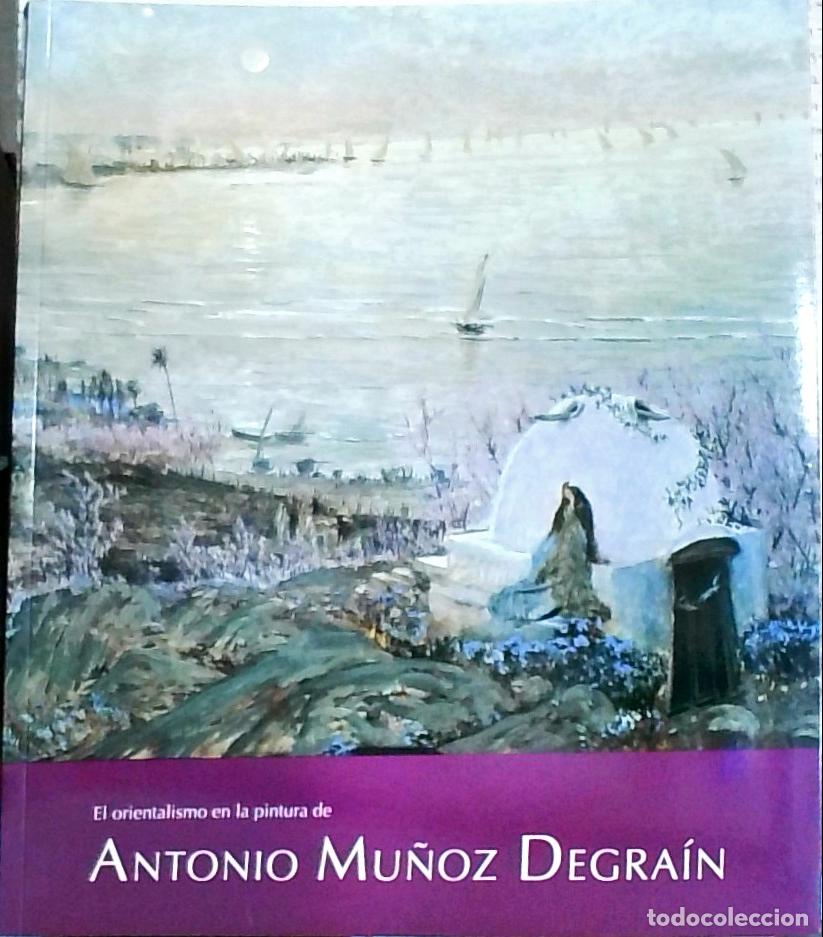 Libri di seconda mano: El orientalismo en la pintura de Antonio Mu&ntilde;oz Degra&iacute;n: del 15 de octubre al 15 de Noviembre - CAT&Aacute;L