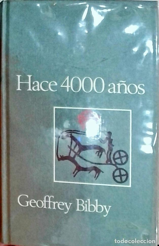 B&uuml;cher: Hace 4000 a&ntilde;os: Un panorama de la vida en el segundo milenio antes de Jesucristo - Bibby, Geoffrey:
