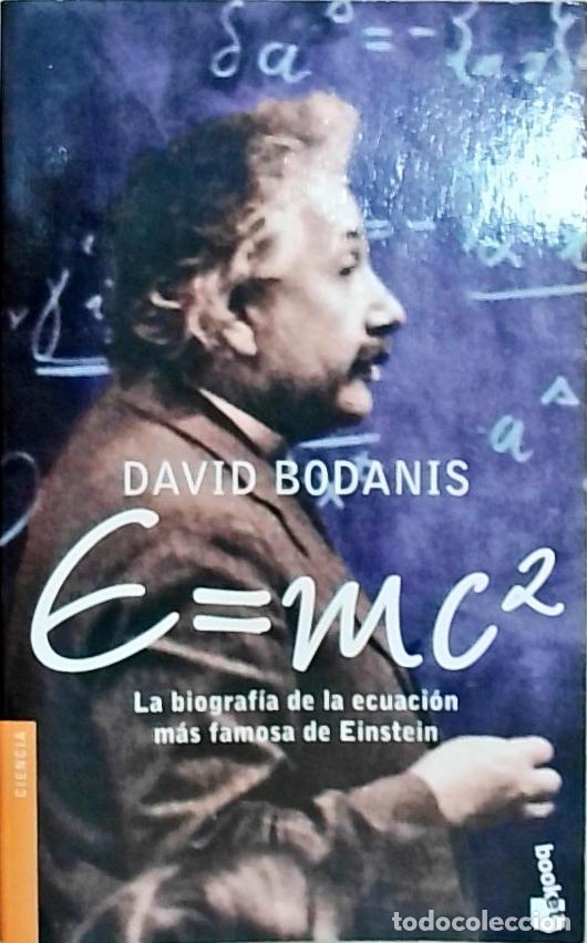 Livres: E=mc2 : la biograf&iacute;a de la ecuaci&oacute;n m&aacute;s famosa de Einstein - Bodanis, David: