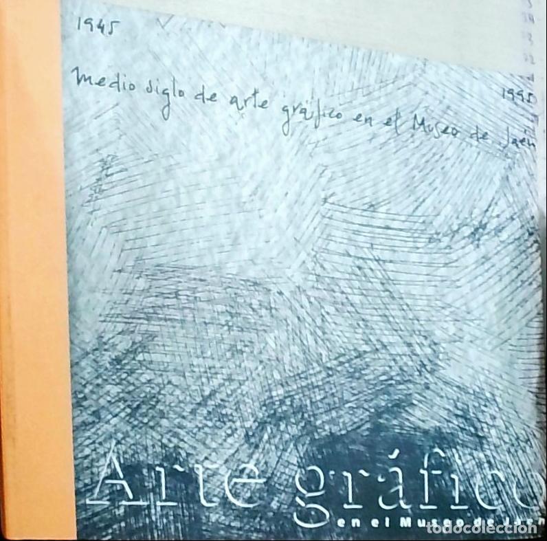 B&uuml;cher: Medio siglo de arte gr&aacute;fico en el Museo de Ja&eacute;n 1945 - 1995 - CAT&Aacute;LOGO: