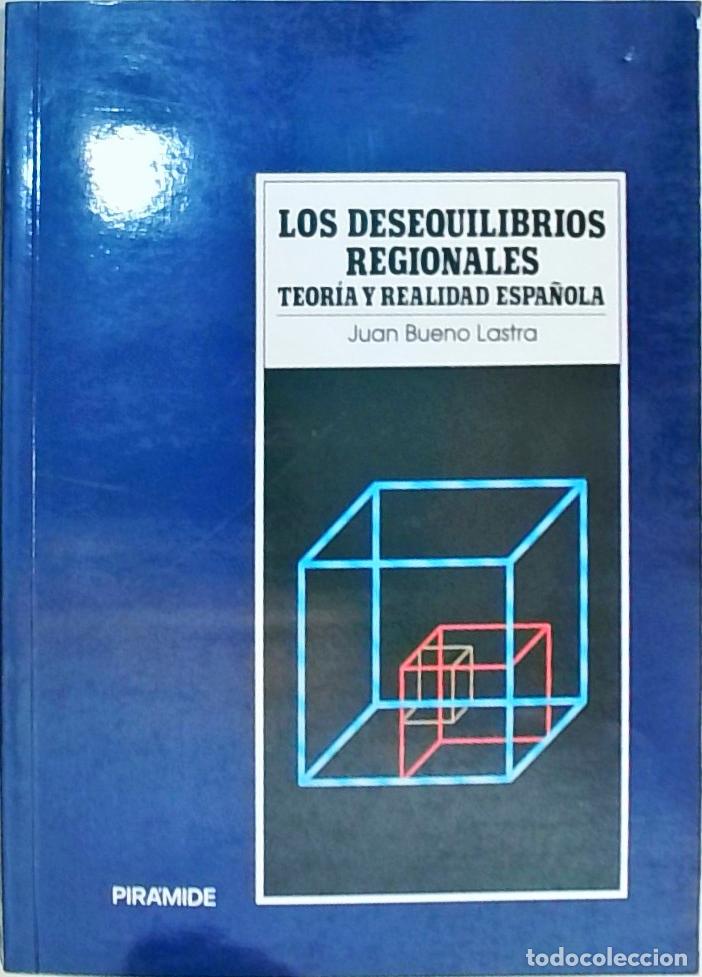 books: Los desequilibrios regionales : teor&iacute;a y realidad econ&oacute;mica - Bueno Lastra, Juan Jos&eacute;: