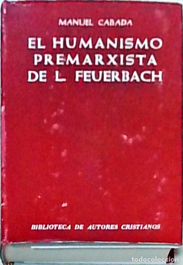 Libri di seconda mano: El humanismo premarxista de L.Feuerbach - CABADA CASTRO, Manuel: