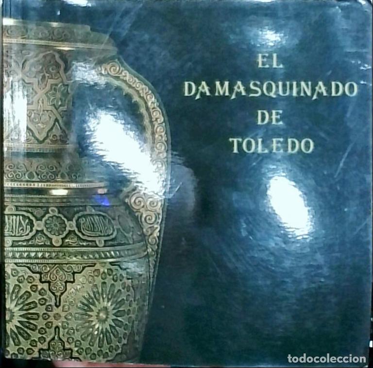 Libros: El damasquinado de Toledo - CAT&Aacute;LOGO:
