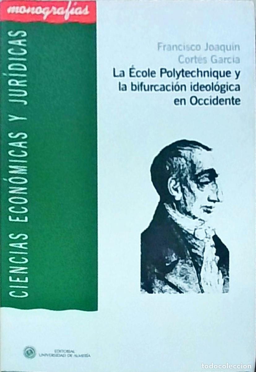 Livros em segunda m&atilde;o: L'Ecole Polytechnique y la bifurcaci&oacute;n ideol&oacute;gica de Occidente - CORTES GARCIA, Francisco Joaqu&iacute;n: