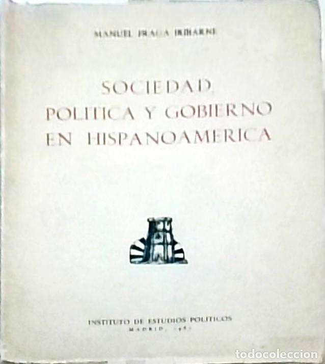 B&uuml;cher: Sociedad, pol&iacute;tica y gobierno en Hispanoam&eacute;rica - FRAGA IRIBARNE, Manuel: