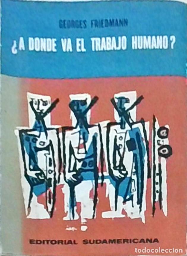 Libri di seconda mano: A d&oacute;nde va el trabajo humano? - FRIEDMANN, Georges: