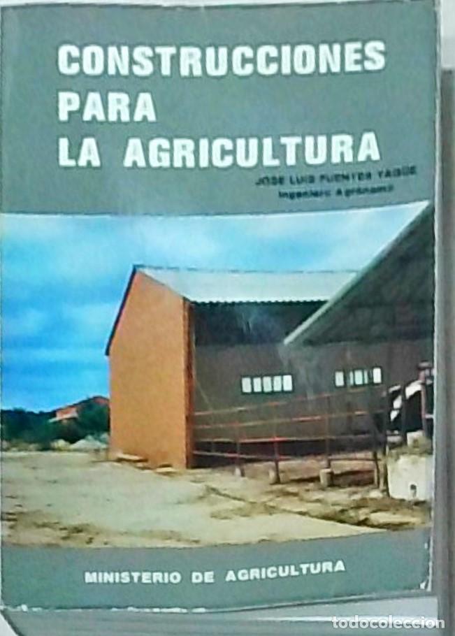 Libros: Construcciones para la agricultura. 2&ordf; edici&oacute;n ilustrada con 236 figuras - FUENTES YAG&Uuml;E, Jos&eacute; Luis: