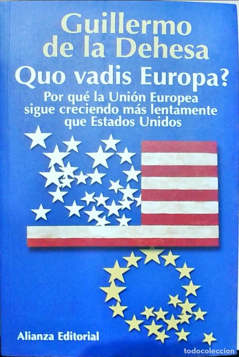B&uuml;cher: Quo vadis Europa : por qu&eacute; la Uni&oacute;n Europea sigue creciendo m&aacute;s lentamente que Estados Unidos - Dehe