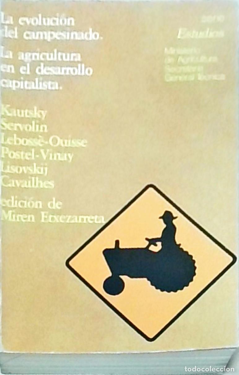 Libri di seconda mano: La evoluci&oacute;n del campesinado. La agricultura en el desarrollo capitalista - ETXEZARRETA, Miren (Edic