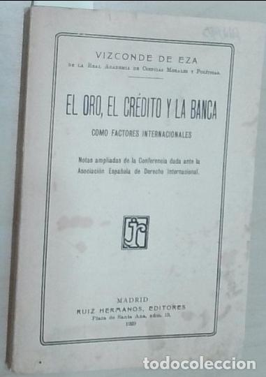 Libri di seconda mano: El oro, el cr&eacute;dito y la Banca como factores internacionales - Eza, Vizconde de: