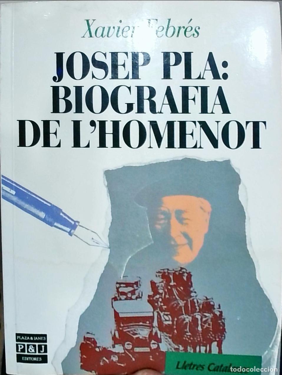 books: Josep Pla : biografia de L'Homenot - Febr&eacute;s, Xavier: