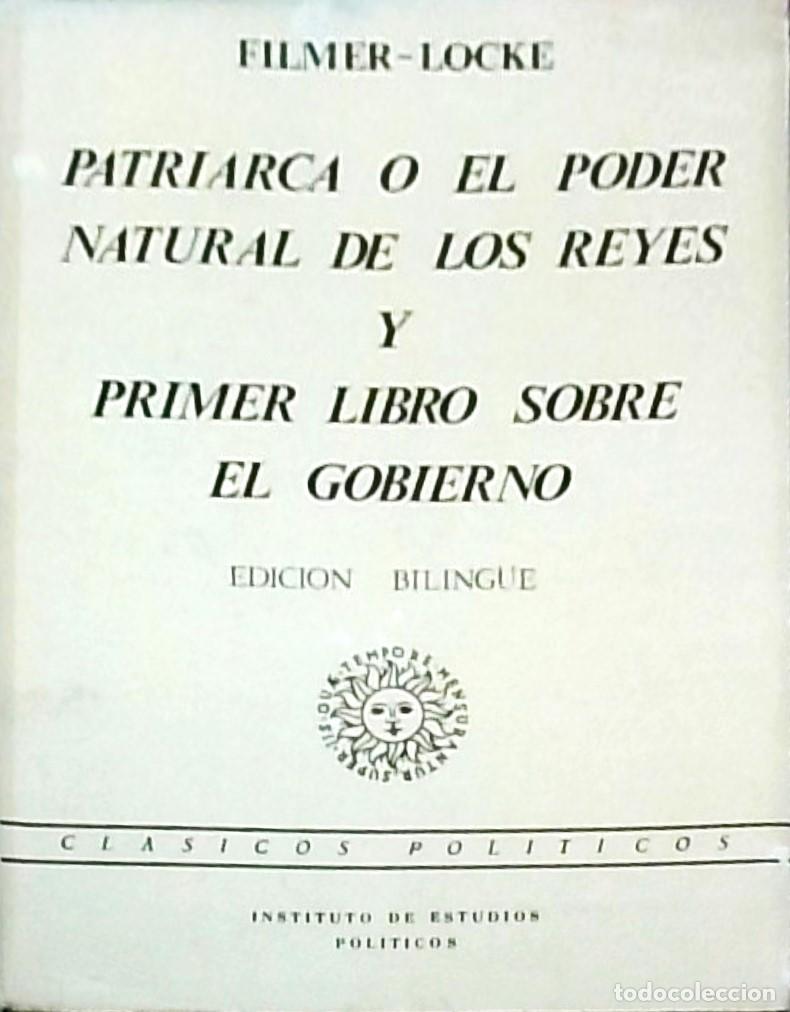 Libros: Patriarca o el poder natural de los Reyes y Primer libro sobre el Gobierno - FILMER, Robert - LOCKE
