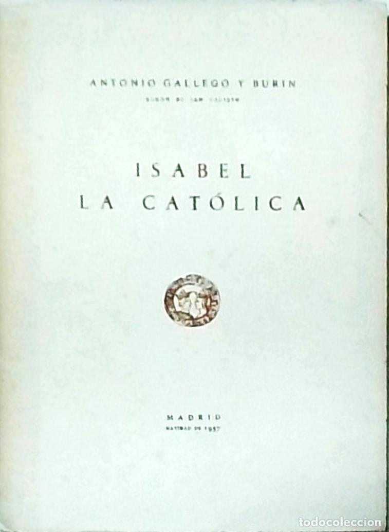 Libros: Isabel la Cat&oacute;lica - GALLEGO Y BURIN, Antonio: