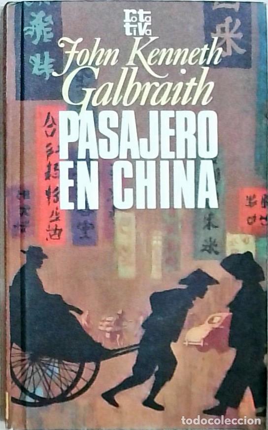 Libros: Pasajero en China - Galbraith, John Kenneth: - Foto 1