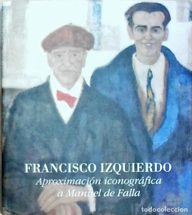Libri di seconda mano: Aproximaci&oacute;n iconogr&aacute;fica a Manuel de Fala - Izquierdo, Francisco: