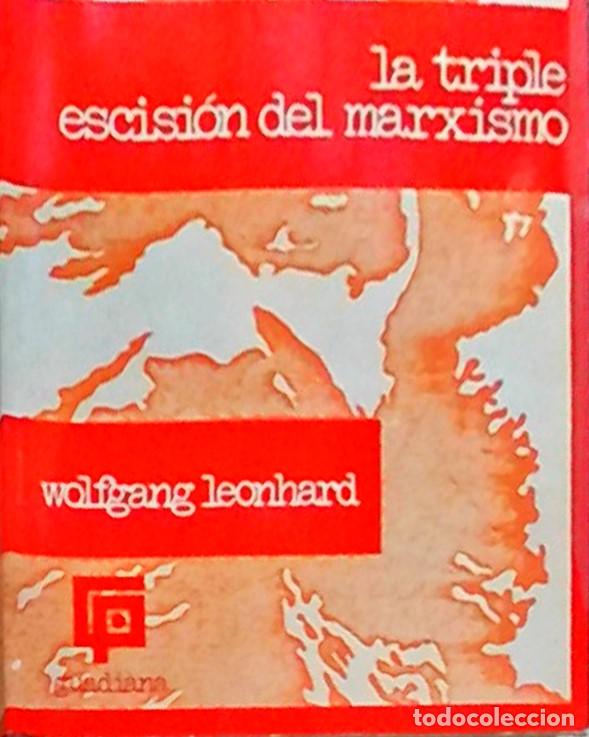 Livros em segunda m&atilde;o: La triple escisi&oacute;n del marxismo - LEONHARD, Wolfgang: