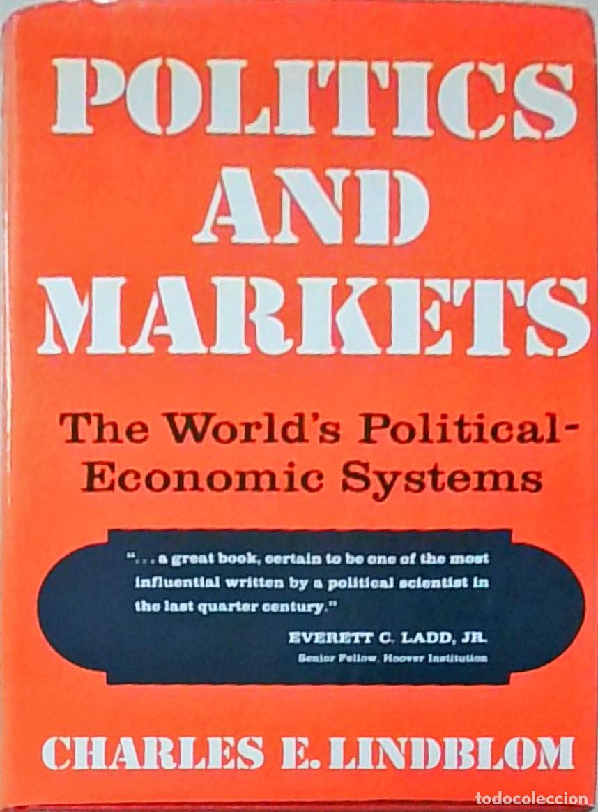 Livros em segunda m&atilde;o: Politics and Markets. The World's Political Economic Systems - LINDBLOM, Charles E.: