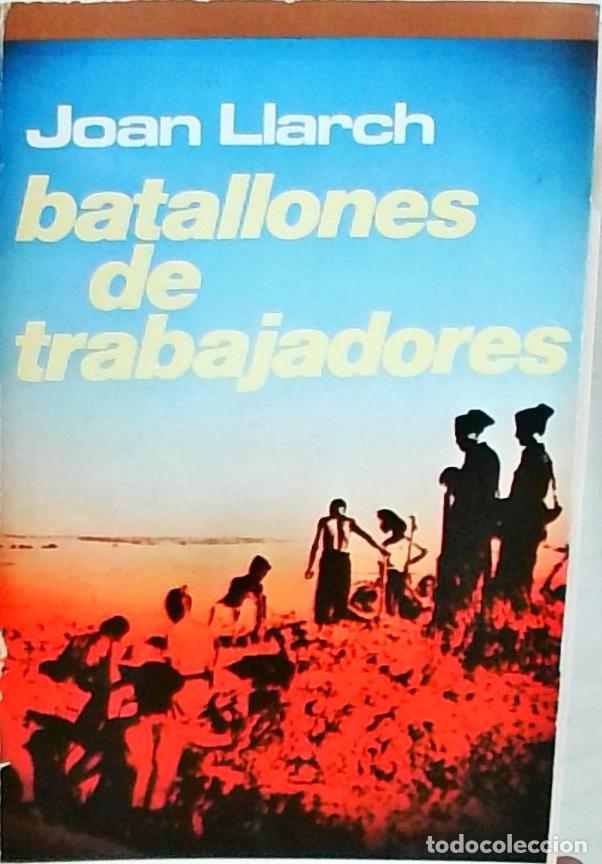 Libros: Batallones de trabajadores - Llarch, Joan: - Foto 1