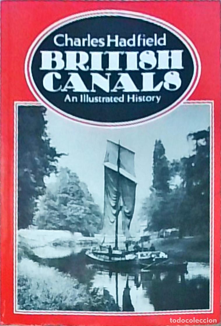 Libros: British Canals. An Illustred Hustory - HADFIELD, Charles: - Foto 1