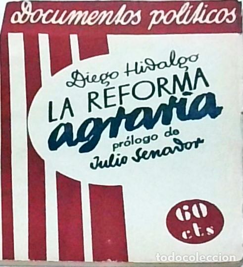 Libri di seconda mano: La reforma agraria. Publicaci&oacute;n semanal. Madrid. A&ntilde;o I. N&ordm; 17 - HIDALGO, Diego: