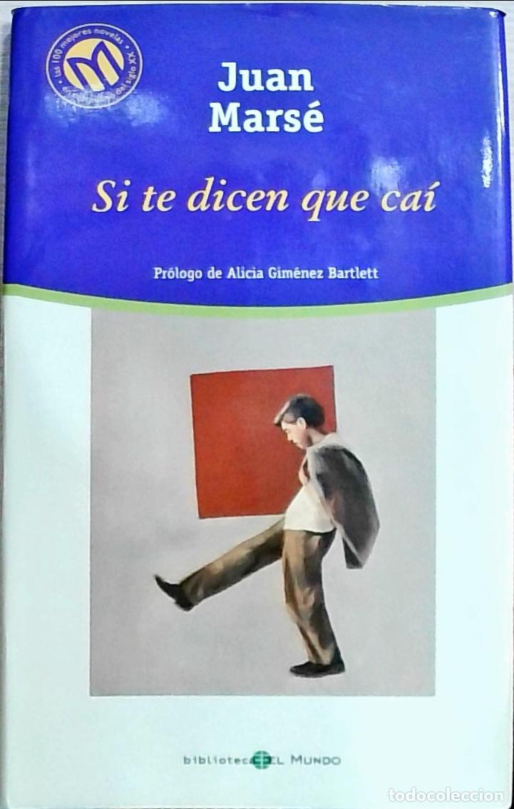 Libros: Si te dicen que ca&iacute; - Mars&eacute;, Juan: