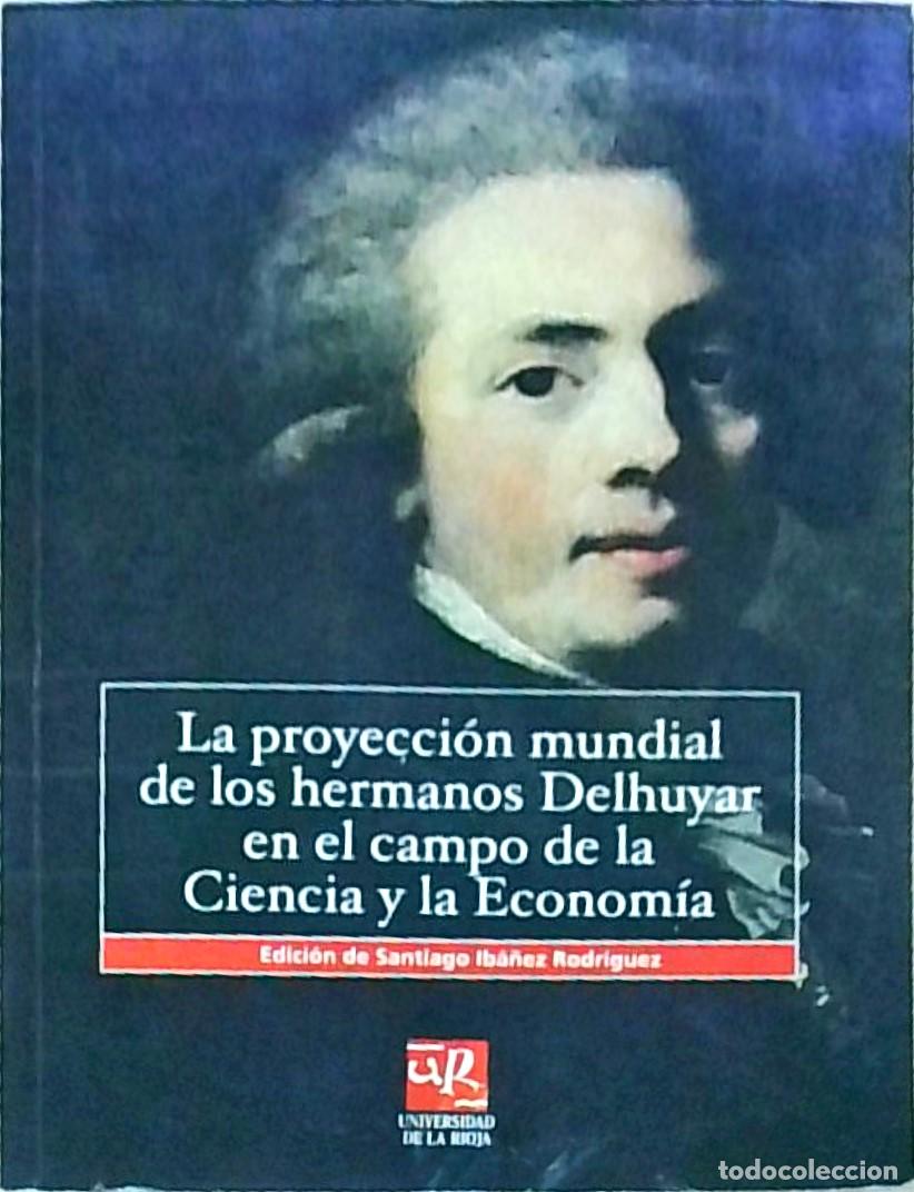 B&uuml;cher: La proyecci&oacute;n mundial de los hermanos Delhuyar en el campo de la Ciencia y la Econom&iacute;a - IBA&Ntilde;EZ RODR