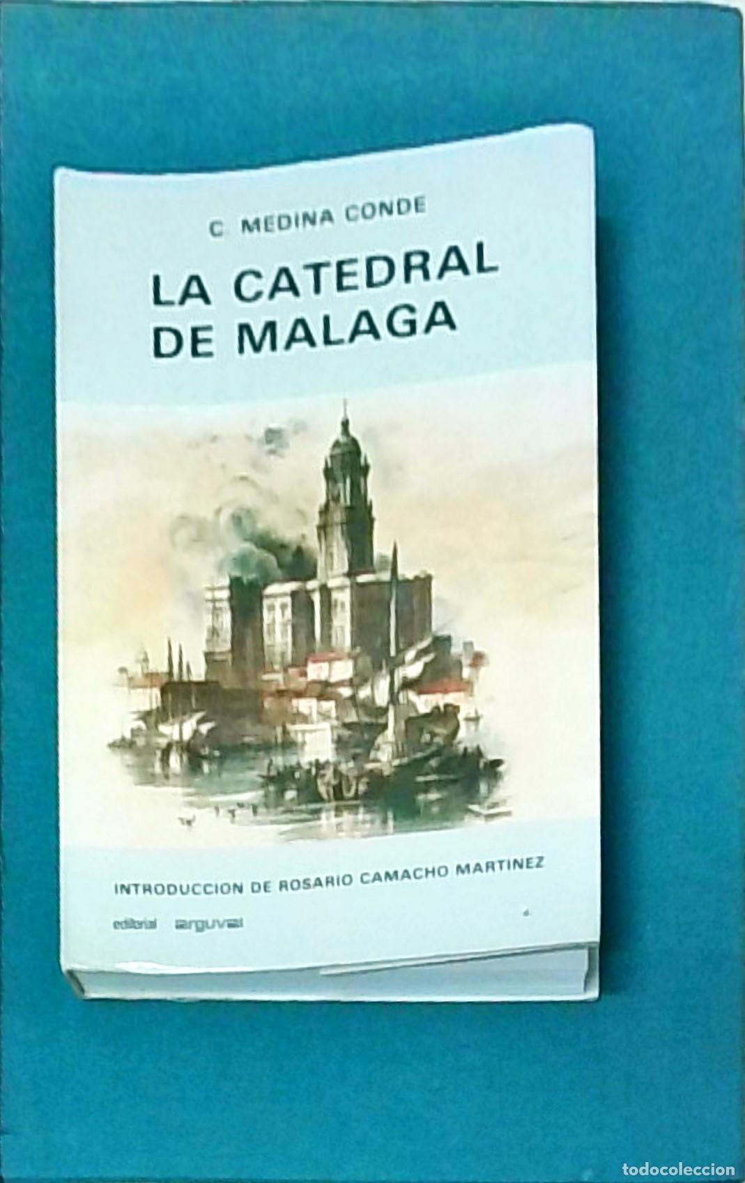 Libros: La Catedral de M&aacute;laga. FACSIMIL. Descripci&oacute;n de la Santa Iglesia Catedral de M&aacute;laga desde 1487 de su
