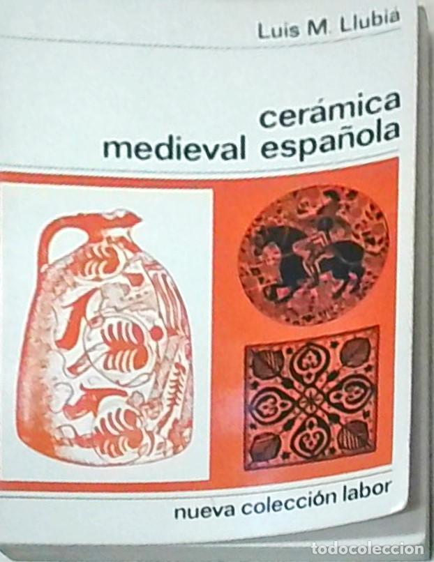 Libri di seconda mano: Cer&aacute;mica medieval espa&ntilde;ola - LLUBIA, Luis M.: