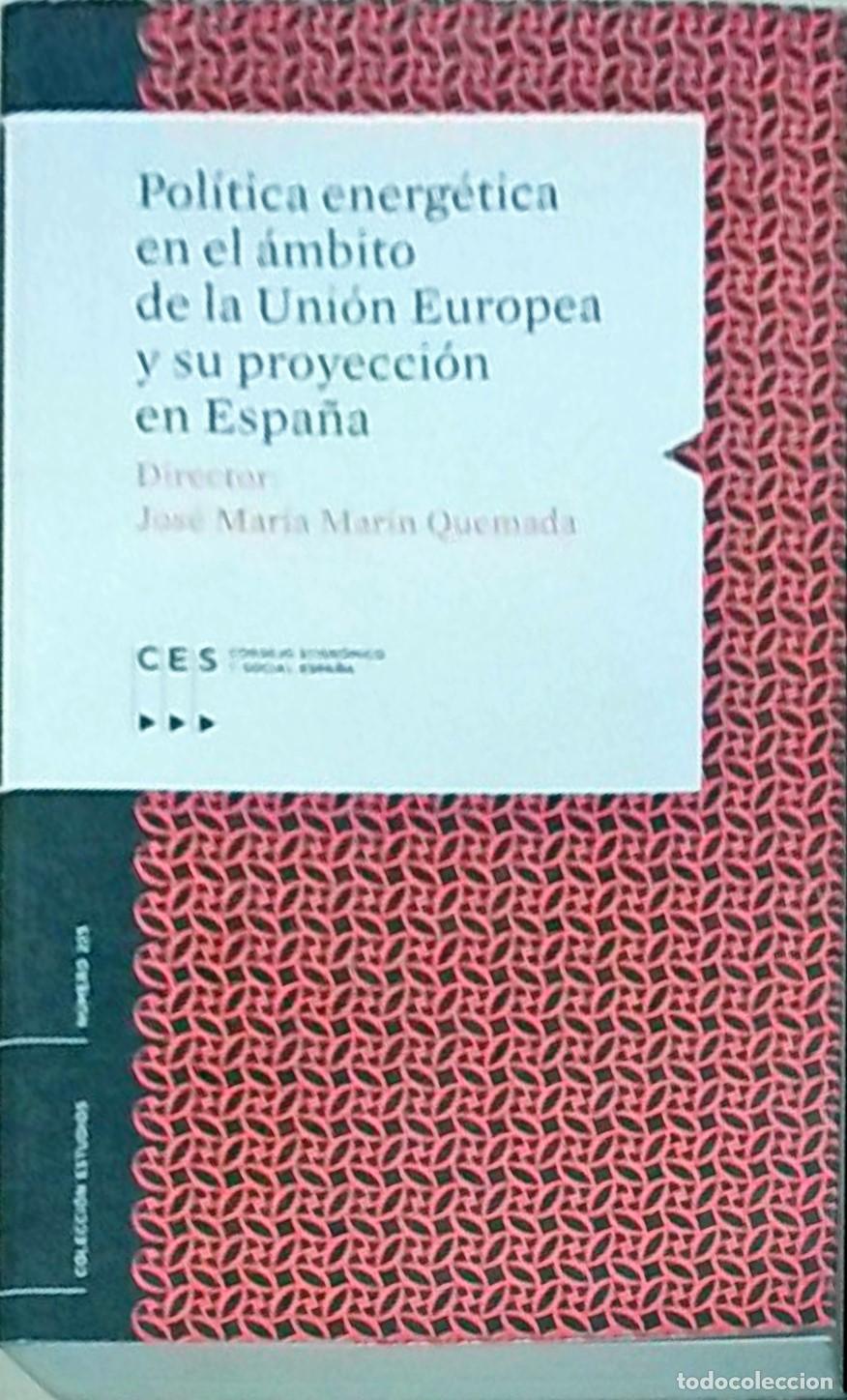 Libros: Pol&iacute;tica energ&eacute;tica en el &aacute;mbito de la Uni&oacute;n Europea y su proyecci&oacute;n en Espa&ntilde;a - MARIN QUEMADA, Jos&eacute;