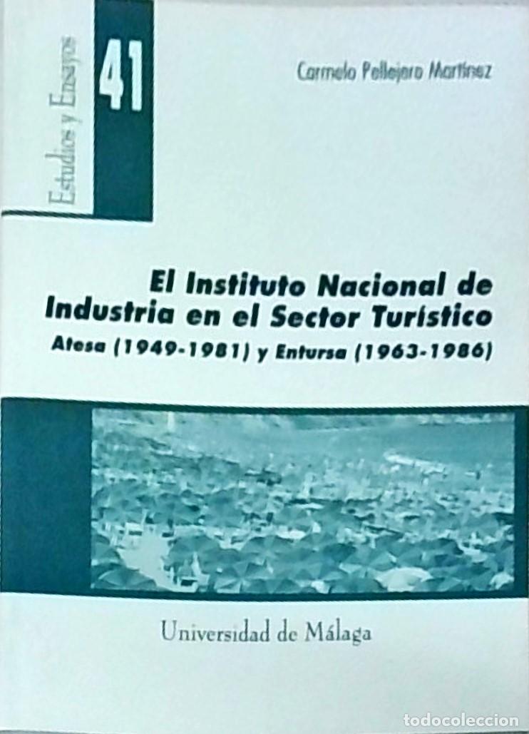 Libri di seconda mano: El Instituto Nacional de Industria en el sector tur&iacute;stico. Atesa (1949-1981) y Entursa (1963-1986) -