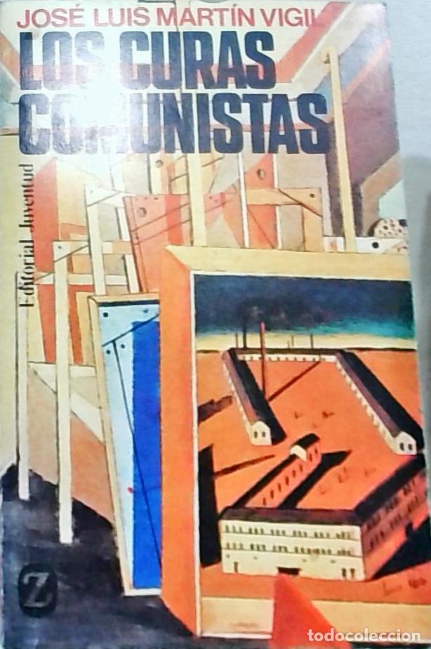 Libri di seconda mano: Los curas comunistas - Mart&iacute;n Vigil, Jos&eacute; Luis: