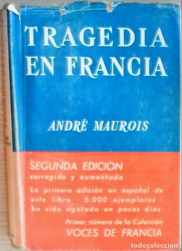 Libros: Tragedia en Francia - Maurois, Andr&eacute;: - Foto 1