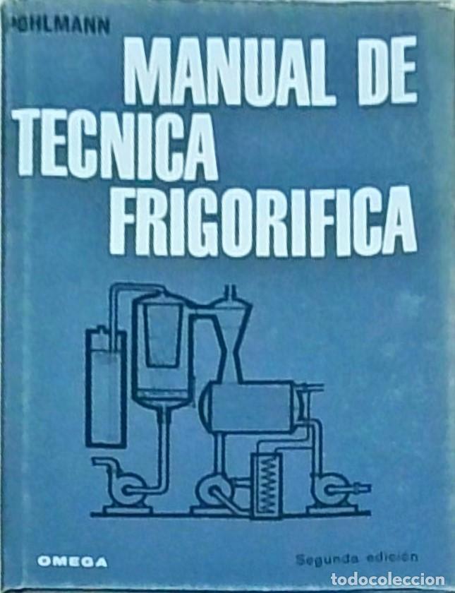 Libri di seconda mano: Manual de t&eacute;cnica frigor&iacute;fica - POHLMANN, Walther: