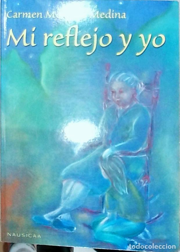 Libros: Mi reflejo y yo - Montero Medina, Carmen: