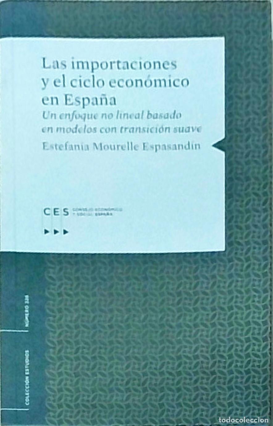 Libri di seconda mano: Las importaciones y el ciclo econ&oacute;mico en Espa&ntilde;a. Un enfoque no lineal basado en modelos con transic