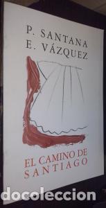 books: El camino de Santiago. Del 5 al 18 de Abril de 1998 - SANTANA, P. y V&aacute;ZQUEZ, E.:
