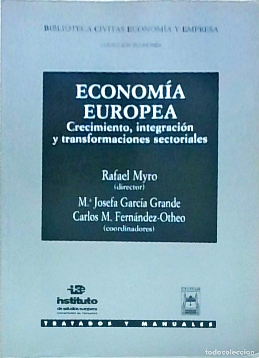 B&uuml;cher: Econom&iacute;a europea. Crecimiento, integraci&oacute;n y transformaciones sectoriales - MYRO, Rafael (Director)