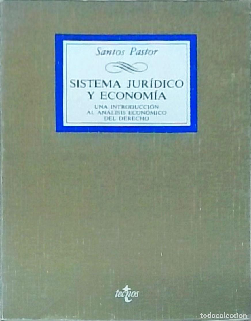 Libri di seconda mano: Sistema jur&iacute;dico y econom&iacute;a. Una introducci&oacute;n al an&aacute;lisis econ&oacute;mico del derecho - PASTOR, Santos: