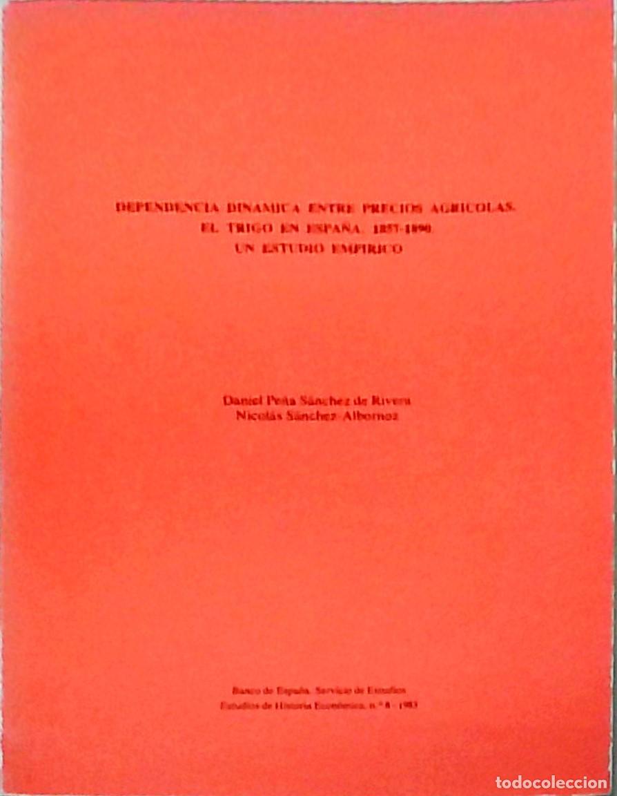 Libri di seconda mano: Dependencia din&aacute;mica entre precios agr&iacute;colas. El trigo en Espa&ntilde;a, 1857-1890. Un estudio emp&iacute;rico - P